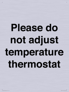 Please do not adjust temperature thermostat